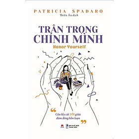 Sách - Trân Trọng Chính Mình - Patricia Spadaro - Huy Hoàng