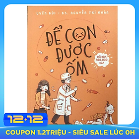 Để Con Được Ốm (Tái Bản 2018)