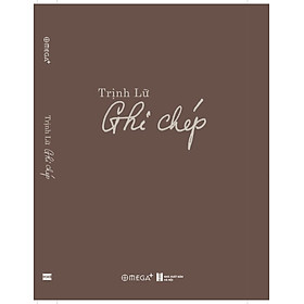 (Chữ ký tác giả, Tặng kèm 1 bộ postcard tranh 5 cái) GHI CHÉP – Trịnh Lữ – NXB Hà Nội – Omega Plus