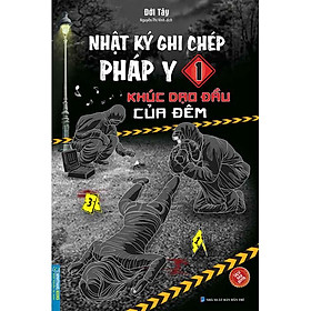 Nhật Ký Ghi Chép Pháp Y - Tập 1: Khúc Dạo Đầu Của Đêm