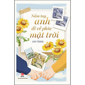 Sách Nắm Tay Anh Đi Về Phía Mặt Trời