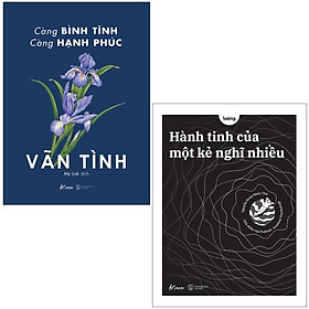 Hình ảnh Combo Sách Càng Bình Tĩnh Càng Hạnh Phúc + Hành Tinh Của Một Kẻ Nghĩ Nhiều (Bộ 2 Cuốn)