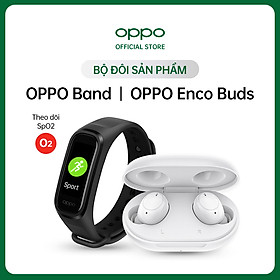 Mua Combo Sản Phẩm OPPO (Đồng Hồ OPPO Band + Tai Nghe OPPO Enco Buds) - Hàng Chính Hãng