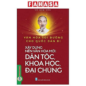 Văn Hóa Soi Đường Cho Quốc Dân Đi - Xây Dựng Nền Văn Hóa Mới - Dân Tộc, Khoa Học, Đại Chúng - Dan Nicholson