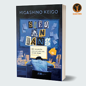 SIÊU ÁN MẠNG - NỖI ƯU PHIỀN CỦA CÁC NHÀ VĂN TRINH THÁM - Higashino Keigo (bìa mềm)