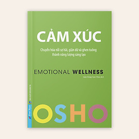 Sách OSHO Cảm Xúc - Emotional Wellness