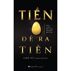 Sách Tiền Đẻ Ra Tiền (Tái Bản)
