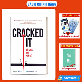 Cracked It! Bẻ Khoá Mọi Vấn Đề - Kỹ Năng Quan Trọng Nhất Mà Bạn Chưa Từng Được Học