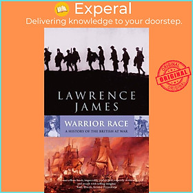 Sách - Warrior Race - A History of the British at War by Lawrence James (UK edition, paperback)
