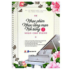 Nhạc Phim Lãng Mạng Nổi Tiếng Soạn Cho Piano – Tập 1