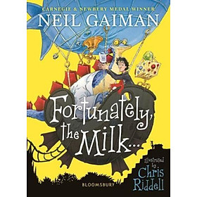 Sách - Fortunately, the Milk... by Neil Gaiman (author),Chris Riddell (illustrator) (UK edition, Paperback)