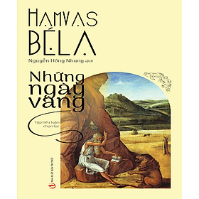 Những Ngày Vàng ( Tập tiểu luận chọn lọc) -  Hamvas Béla