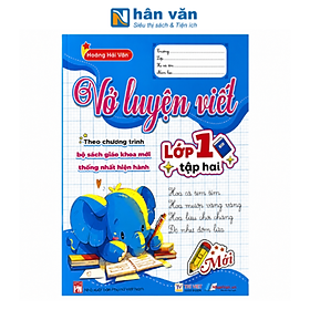 Vở Luyện Viết Lớp 1 - Tập 2 (Theo Bộ Sách Giáo Khoa Mới Thống Nhất Hiện Hành)