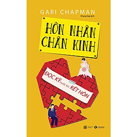 Hôn Nhân Chân Kinh - Đọc Kỹ Trước Khi Kết Hôn