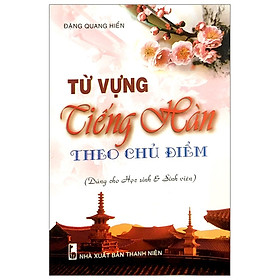 [Download Sách] Từ Vựng Tiếng Hàn Theo Chủ Đề (Dành Cho Hs Sv)