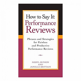 How To Say It: Performance Reviews