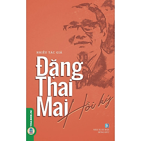 ĐẶNG THAI MAI HỒI KÝ - Nhiều tác giả - (bìa mềm)