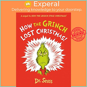 Sách - How the Grinch Lost Christmas! - A Sequel to How the Grinch Stole Chris by Aristides Ruiz (UK edition, hardcover)