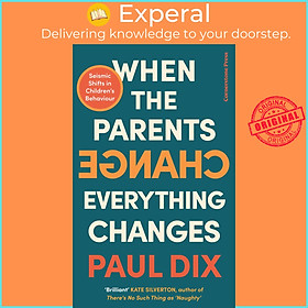 Sách - When the Parents Change, Everything Changes - Seismic Shifts in Childre by Paul Dix (UK edition, Trade Paperback)