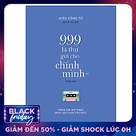 999 Lá Thư Gửi Cho Chính Mình – Mong Bạn Trở Thành Phiên Bản Hoàn Hảo Nhất (P.1) - Sách Song Ngữ