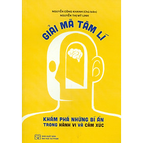 Giải Mã Tâm Lí - Khám Phá Những Bí Ẩn Trong Hành Vi Và Cảm Xúc