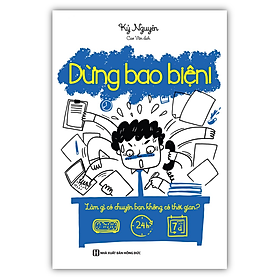Dừng bao biện! làm gì có chuyện bạn không có thời gian (MC) - Nhà Sách Hồng Ân