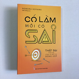 Sách kỹ năng: Có Làm Mới Có Sai