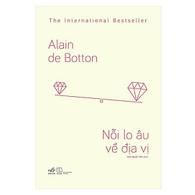 Nỗi lo âu về địa vị (Tái bản 2020) - Alain de Botton