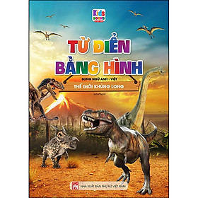 [Download Sách] Từ Điển Bằng Hình Thế Giới Khủng Long (Song Ngữ Anh - Việt)