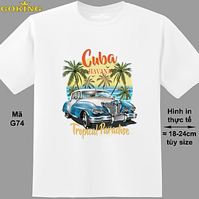 CUBA HAVANA, mã G74. Áo thun du lịch cho nam nữ siêu đẹp, form unisex. Áo phông hàng hiệu Goking, quà tặng cao cấp cho gia đình, cặp đôi, doanh nghiệp, hội nhóm