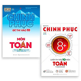 Combo 2 cuốn: chinh phục toàn diện môn toán kỳ thi vào 10