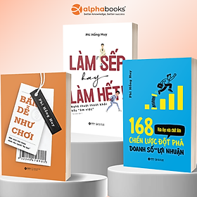 Combo Sách Tác Giả Phi Hồng Huy: Làm Sếp Hay Làm Hết - Nghệ Thuật Thoát Khỏi Bẫy “Ôm Việc” + Bán Dễ Như Chơi - Một Cách Bán Hàng Dành Cho Người “Sợ Bán” +168 Chiến Lược Đột Phá Doanh Số Và Lợi Nhuận - Vừa Đọc Vừa Chốt Đơn - Alpha Books