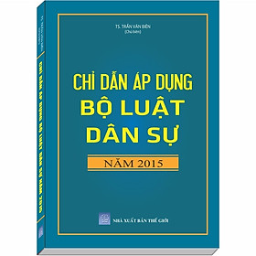 Hình ảnh Chỉ Dẫn Áp Dụng Bộ Luật Dân Sự năm 2015 - TS. Trần Văn Biên