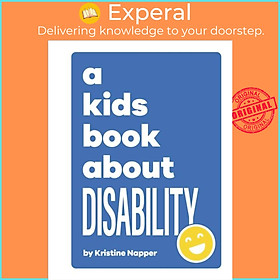 Sách - A Kids Book About Disability by Kristine Napper (UK edition, hardcover)