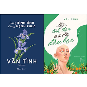 Combo 2Q Càng Bình Tĩnh Càng Hạnh Phúc + Lấy Tình Thâm Mà Đổi Đầu Bạc Vãn