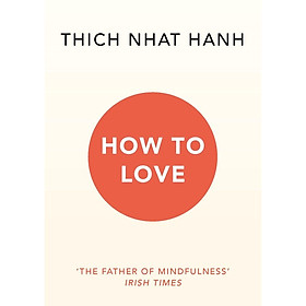 Hình ảnh sách How to Love (Mindfulness Essentials) - New Cover 