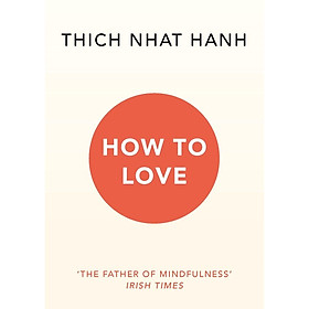 Hình ảnh sách How to Love (Mindfulness Essentials) - New Cover