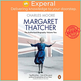 Sách - Margaret Thatcher - The Authorized Biography, Volume Two: Everything She by Charles Moore (UK edition, paperback)