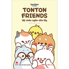 Sách Tonton Friends - Hội Chân Ngắn Siêu Lầy - W.Chan Kim