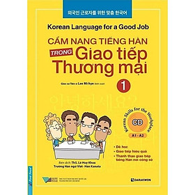 Sách Cẩm Nang Tiếng Hàn Trong Giao Tiếp Thương Mại Tập 1 (Kèm CD) - First News