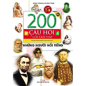 200 Câu Hỏi & Lời Giải Đáp - Những Người Nổi Tiếng (Tái Bản)