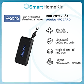 Thẻ Aqara NFC cho khóa thông minh Aqara /Xiaomi, bảo mật cao, phù hợp cho người già và trẻ nhỏ, quản lý liện lợi qua App.