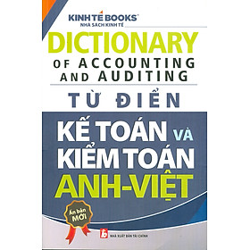 Từ Điển Kế Toán Và Kiểm Toán Anh - Việt (Dictionary Of Accounting And Auditing)