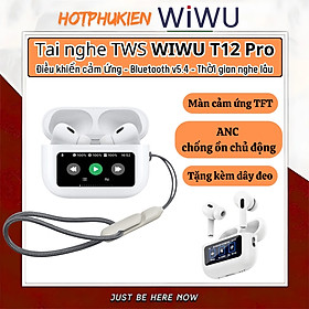 Mua Tai nghe không dây TWS chống ồn chủ động ANC màn hình cảm ưng TFT hiệu WIWU T22 - Trang bị bluetooth v5.4  cảm biến chạm - Hàng nhập khẩu