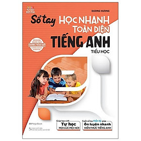 Sổ Tay Học Nhanh Toàn Diện Tiếng Anh Tiểu Học