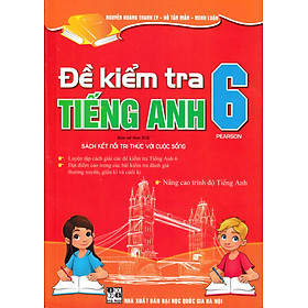 Ảnh bìa ĐỀ KIỂM TRA TIẾNG ANH 6 (BÁM SÁT SGK KẾT NỐI TRI THỨC VỚI CUỘC SỐNG)