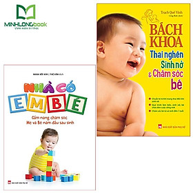 Sách - Combo: Bách khoa thai nghén sinh nở và chăm sóc em bé + Nhà có em bé