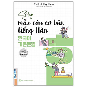 Sổ Tay Mẫu Câu Cơ Bản Tiếng Hàn - 한국어 기본문형 - Bản Quyền