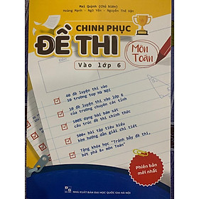 Sách - Chinh Phục Đề Thi Vào Lớp 6 Môn Toán