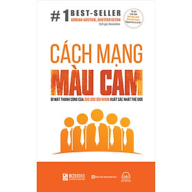 Cách Mạng Màu Cam – Bí Mật Thành Công Của 300.000 Đội Nhóm Xuất Sắc Nhất Thế Giới